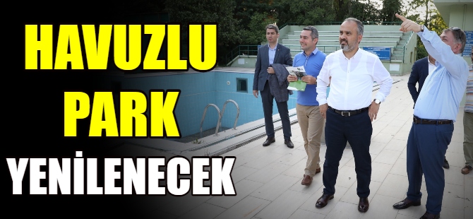 Havuzlupark yenilenecek