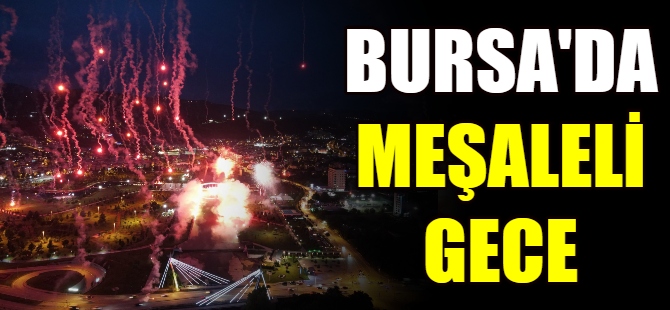 Bursa'da meşaleli kutlama