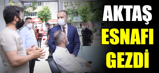 Aktaş'tan esnaf ziyareti