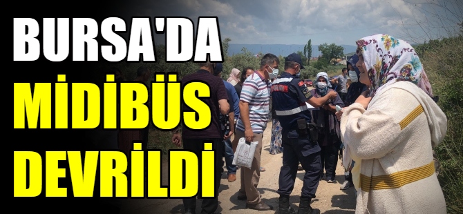 Bursa'da yolcu midibüsü devrildi