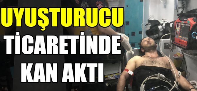 Uyuşturucu ticaretinde kan aktı