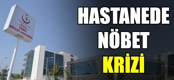 Hastanede nöbet krizi
