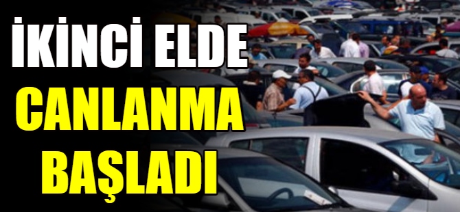 İkinci elde hareketlilik başladı