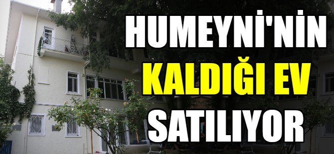 Humeyni'nin kaldığı ev 20 milyona satılacak