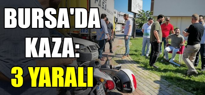 Bursa'da kaza: 3 yaralı