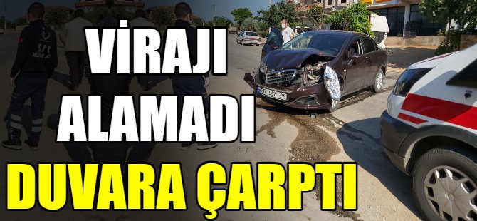 Virajı alamadı duvara çarptı