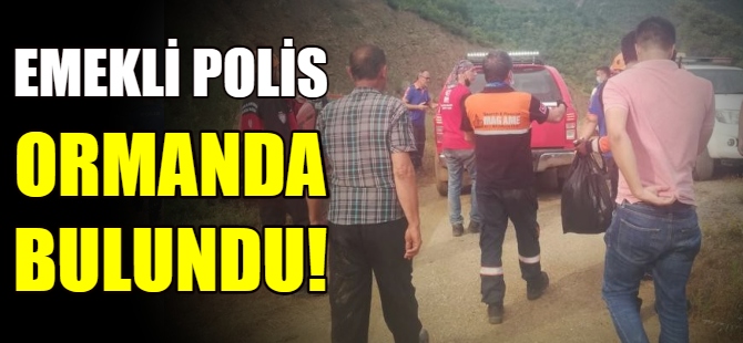 Kayıp emekli polis, ormanda bulundu