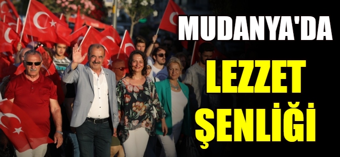 Mudanya Lezzet Şenliği başlıyor