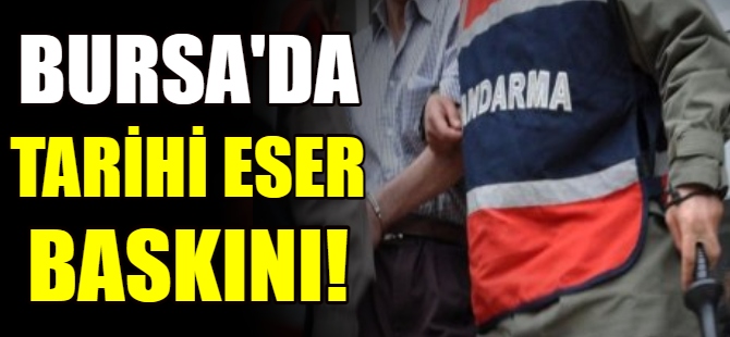 Bursa'da tarihi eser operasyonu