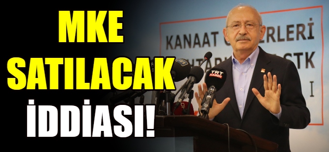 MKE satılacak iddiası!