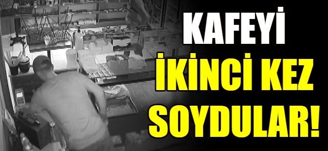 Kafeyi ikinci kez soydular