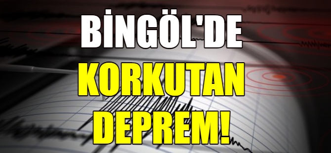 Bingöl'de korkutan deprem!