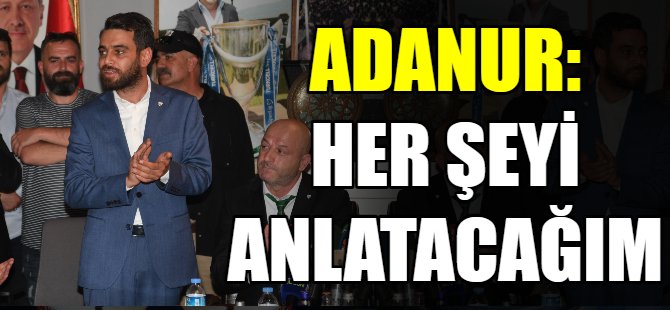 Adanur: Her eyi anlatacağım