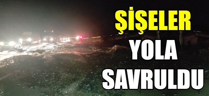 Şişeler yola savruldu