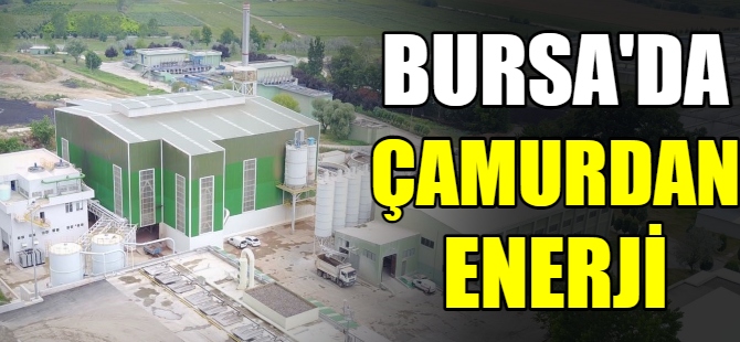 Bursa'da çamurdan enerji üretimi