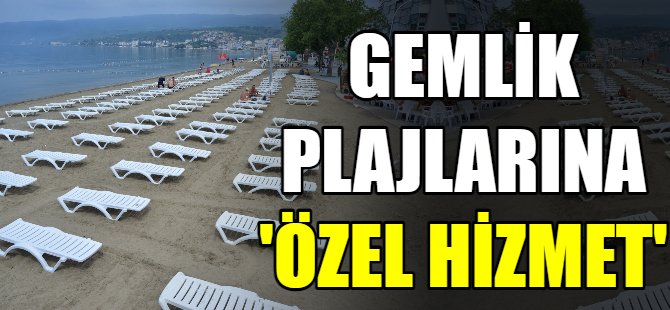 Gemlik plajlarına 'özel hizmet'