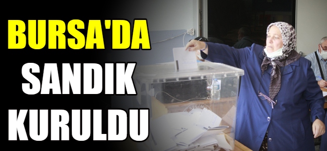 Bursa'da sandık kuruldu