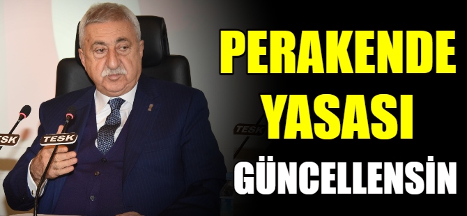 'Perakande yasası güncellenmeli'