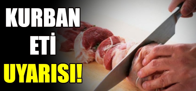 Kurban et, tüketirken dikkat!