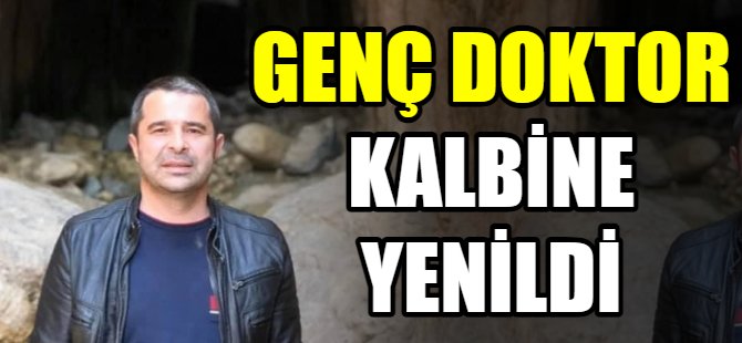 Genç doktor kalbine yenildi