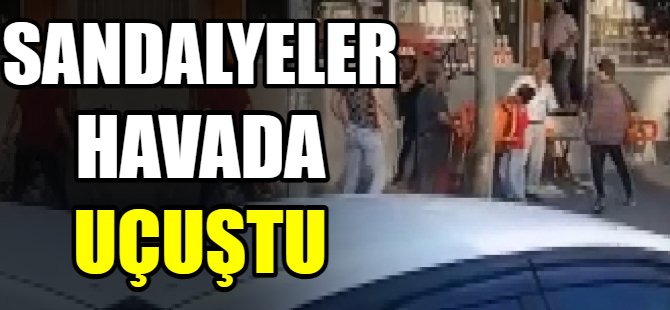 Sandalyeler havada uçuştu