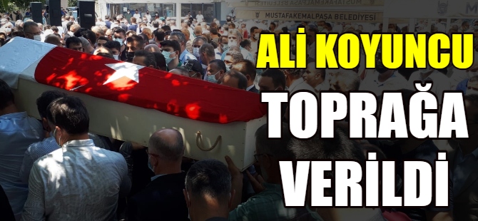 Ali Koyuncu toprağa verildi