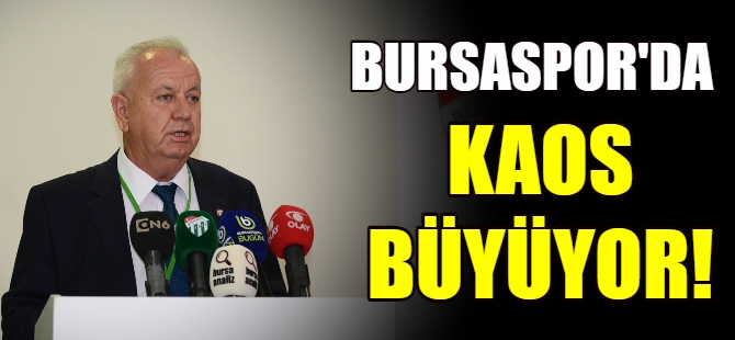 Bursaspor'da kaos büyüyor!