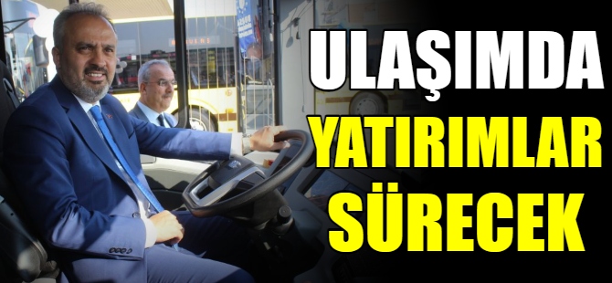 Ulaşımda yatırımlar sürecek