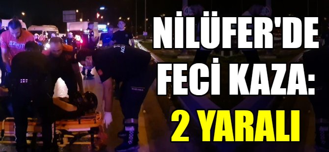 Nilüfer'de feci kaza: 2 yaralı