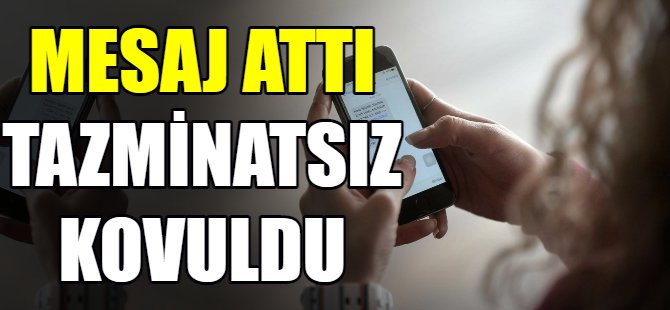 Müstehcen mesaj işinden etti