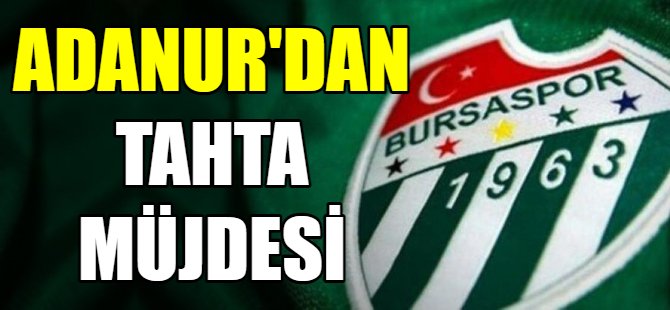 Başkan Adanur müjdeyi verdi