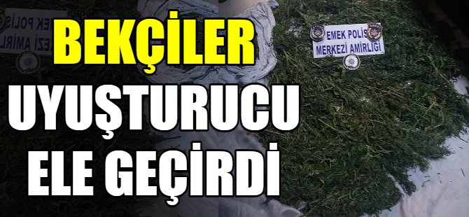 Bekçiler 2,5 kg uyuşturucu yakaladı