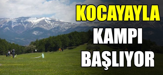 Kocayayla’da kamp başlıyor