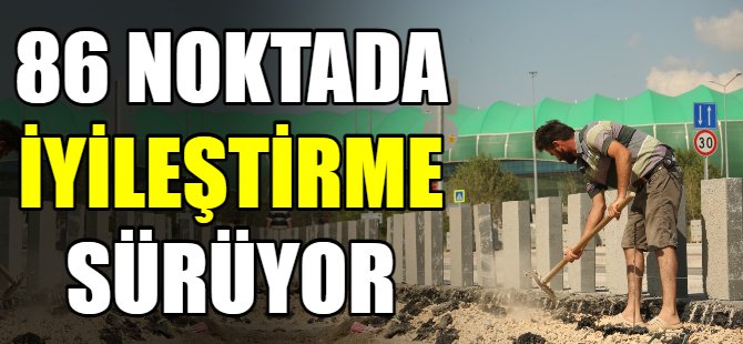 Yol iyileştirme çalışmaları sürüyor
