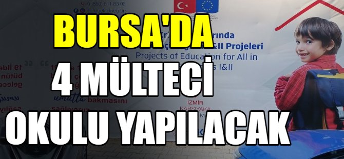 Bursa'ya 4 mülteci okulu yapılacak
