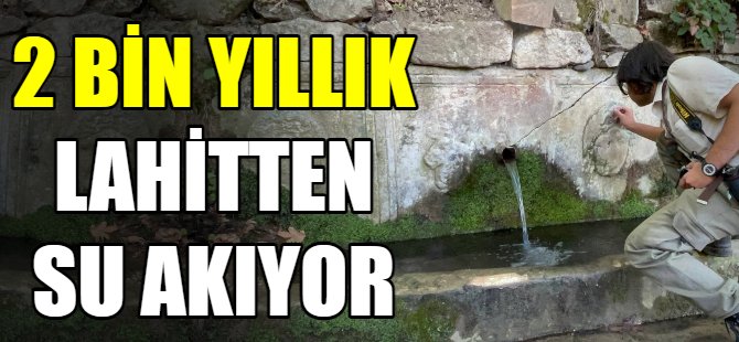 2 bin yıllık lahitten 150 yıldır su akıyor