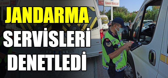Jandarma servisleri denetledi
