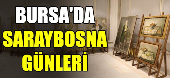 Bursa’da ‘Saraybosna Günleri’