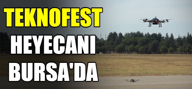 Bursa'da TEKNOFEST heyecanı