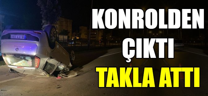 Kontrolden çıkan araç takla attı