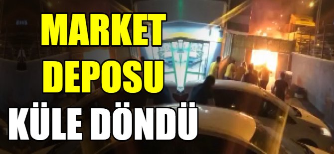 Market deposu küle döndü