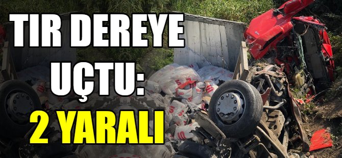 TIR dereye uçtu
