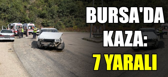Bursa'da kaza: 7 yaralı