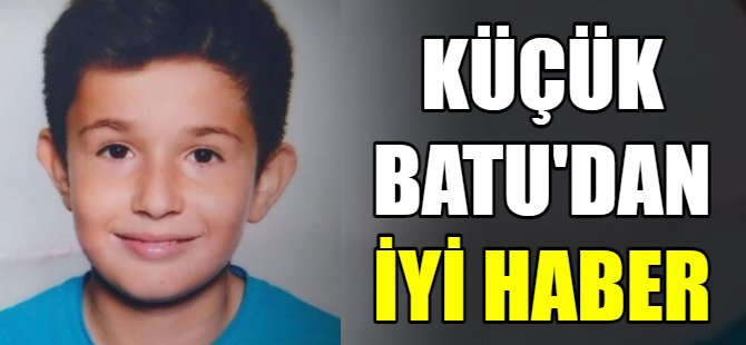 Küçük Batu'dan iyi haber