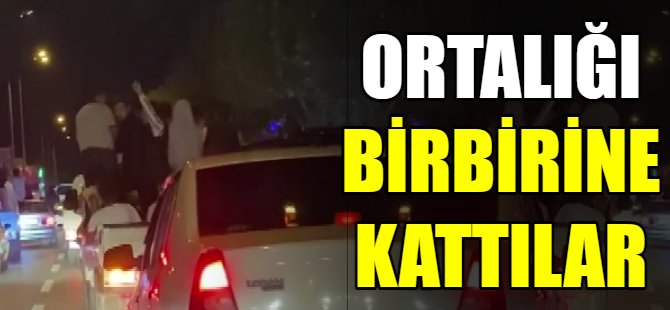Ortalığı birbirine kattılar