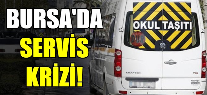 Bursa'da servis krizi