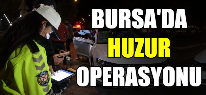 Bursa'da 300 polisle operasyon