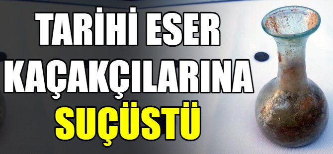 Tarihi eser kaçakçılarına suçüstü