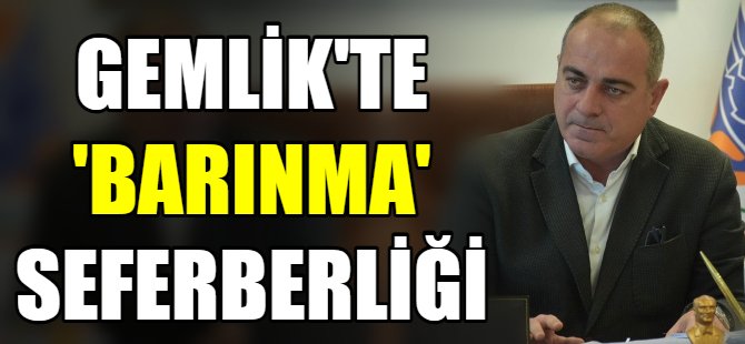 Gemlik'te 'barınma' seferberliği