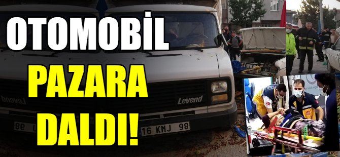 Otomobil pazara daldı!